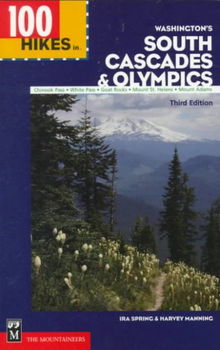 100 Hikes in Washington's South Cascades and Olympicshikes 