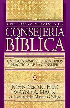 Una Nueva Mirada a LA Consejeria Biblica/Introduction to Biblical Counselinguna 