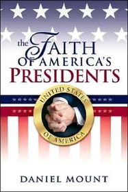 The Faith of America's Presidentsfaith 