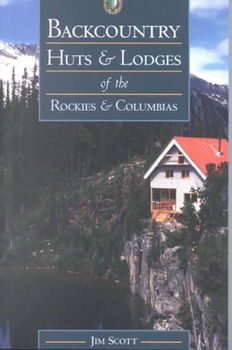 Backcountry Huts & Lodges of the Rockies and Columbiasbackcountry 
