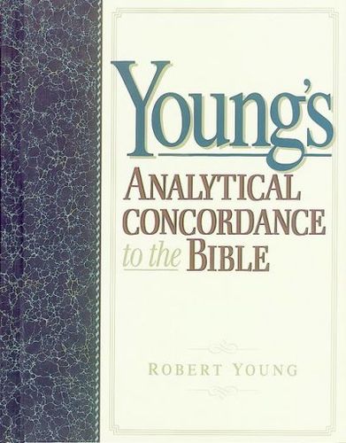 Young's Analytical Concordance to the Bibleyoung 
