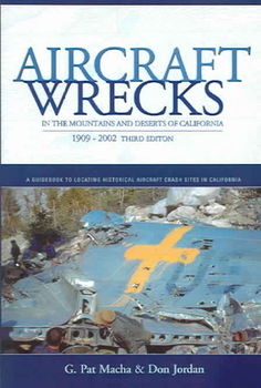 Aircraft Wrecks in the Mountains and Deserts of California 1909-2002aircraft 