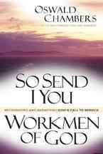 So Send I You Workmen of God/Recognizing and Answering God's Call to Servicesend 