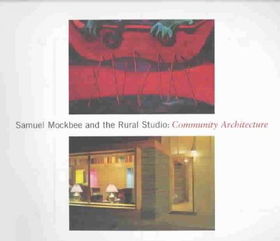 Samuel Mockbee and the Rural Studiosamuel 