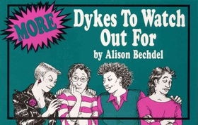 More Dykes to Watch Out fordykes 