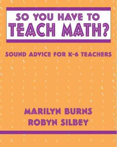 So You Have to Teach Math? Sound Advice for K-6 Teachersteach 