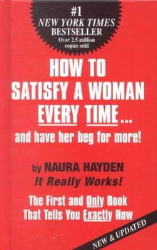How to Satisfy a Woman Every Time...and Have Her Beg for More!satisfy 