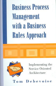 Business Process Management With a Business Rules Approachbusiness 