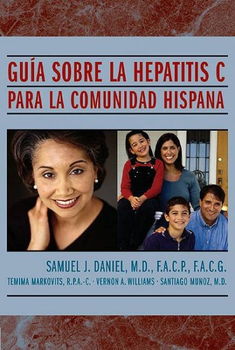 Guia Sobre La Hepatitis C Para La Comunidad Hispana / Guide to Hepatitis Cguia 