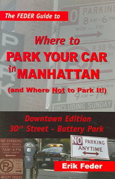 The Feder Guide to Where to Park Your Car in Manhattan (and Where Not to Park It!)feder 