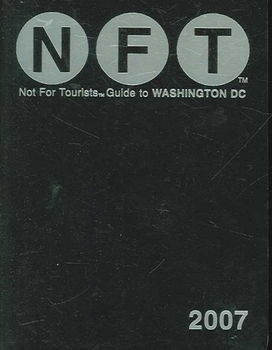 Not for Tourists 2007 Guide to Washington D.C.tourists 