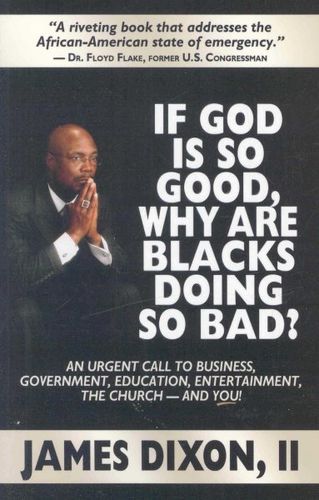 If God Is So Good, Why Are Blacks Doing So Bad?god 