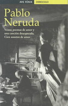 Veinte poemas de amor y una cancion desesperada/ 20 Love Poems and one Desperate Songveinte 