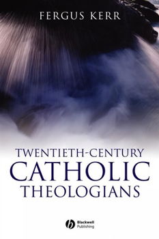 Twentieth-Century Catholic Theologytwentieth 
