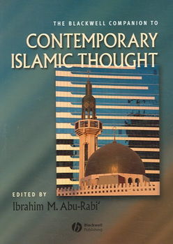 The Blackwell Companion to Contemporary Islamic Thoughtblackwell 