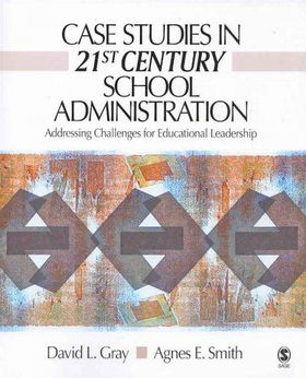 Case Studies in 21st Century School Administrationstudies 