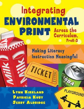 Integrating Environmental Print Across the Curriculum, Prek-3integrating 