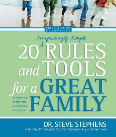 20 (Surprisingly Simple) Rules And Tools for a Great Familysurprisingly 