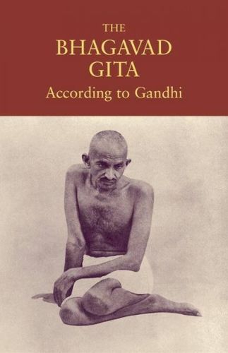 The Bhagavad Gita According to Gandhibhagavad 