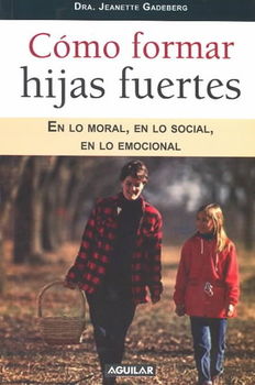 Como Formar Hijas Fuertes/raising Strong Daughterscomo 