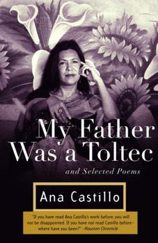 My Father Was a Toltec and Selected Poemsfather 