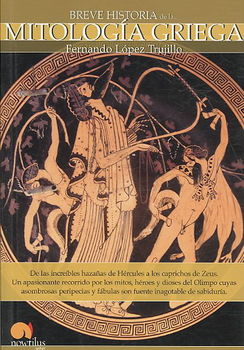 Breve historia de la mitologia griega/ A Brief History of Greek Mythologybreve 