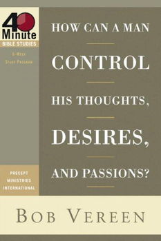 How Can a Man Control His Thoughts, Desires, and Passions?man 