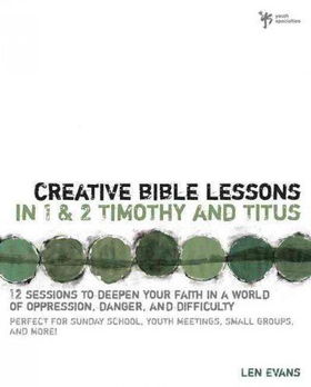 Creative Bible Lessons In 1 & 2 Timothy And Tituscreative 