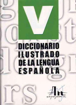 Diccionario Ilustrado De La Lengua Espanola / Illustrated Spanish Dictionarydiccionario 