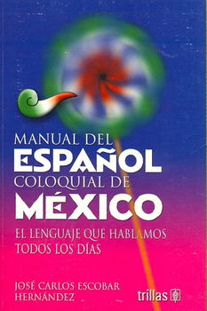 Manual del Espanol coloquial de Mexico / Manual of Colloquial Spanish of Mexicomanual 