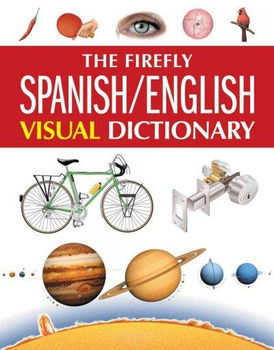 The Firefly Spanish/English Visual Dictionaryfirefly 