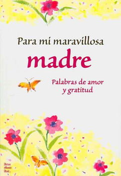 Para mi maravillosa Madrepara 