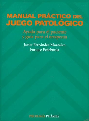 Manual practico del juego patologico/ Practical Manual of Pathological Gamblingmanual 