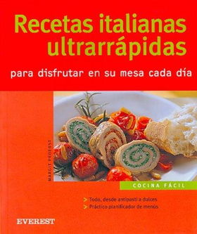 Recetas Italianas Ultrarrapidas/ultra Quick Italian Recipesrecetas 