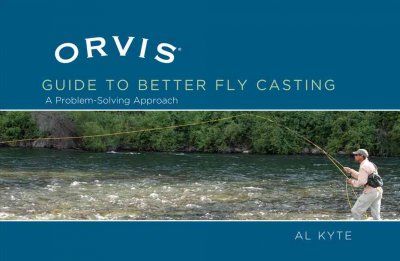 The Orvis Guide to Better Fly Castingorvis 