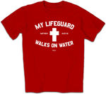 My Lifeguard Walks On Water Shirt - Red
