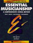 Essential Musicianship: A Comprehensive Choral Method : Voice Theory Sight-Reading Performance