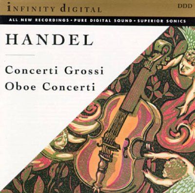 HANDEL:CONCERTI GROSSI; OBOE CONCERTO