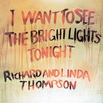 I WANT TO SEE THE BRIGHT LIGHTS TONIG