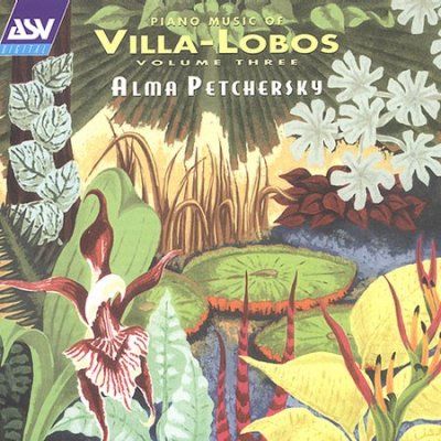 VILLA-LOBOS:PIANO MUSIC VOLUME 3