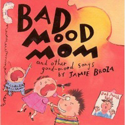 JAMIE BROZA:BAD MOOD MOM