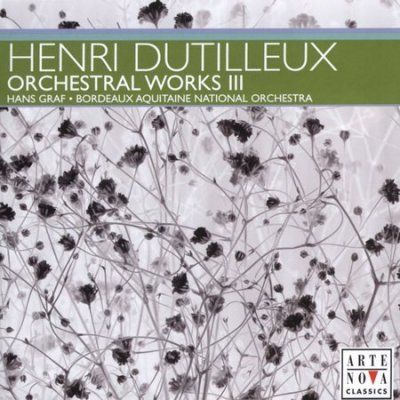 DUTILLEUX:ORCHESTRAL WORKS VOL 3