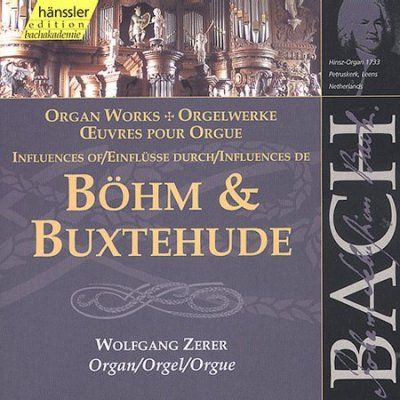 BACH:INFLUENCES OF BOHM & BUXTEHUDE