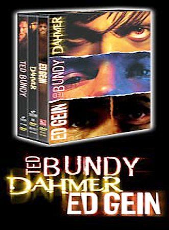 TED BUNDY/DAHMER/ED GEIN