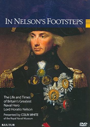 IN NELSON'S FOOTSTEPS:LIFE AND TIMES