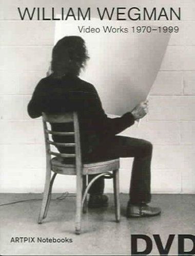 WILLIAM WEGMAN:VIDEO WORKS