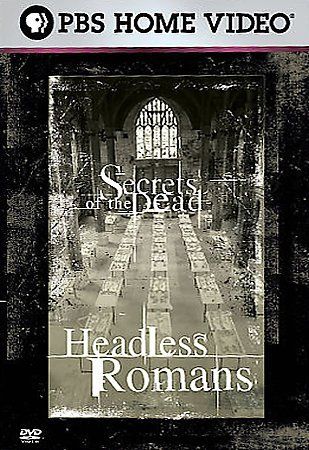 SECRETS OF THE DEAD-HEADLESS ROMANS (DVD)