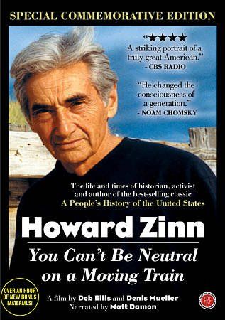 HOWARD ZINN:YOU CAN'T BE NEUTRAL ON A