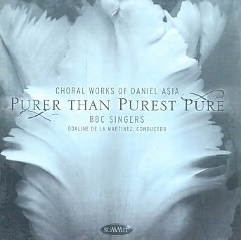 PURER THAN PUREST PURE:CHORAL WORKS O