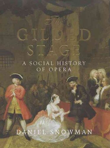 The Gilded Stage: A Social History of Opera
